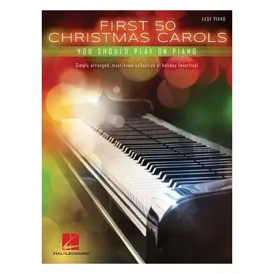 First 50 Christmas Carols - Hal Leonard Publishing Corporation