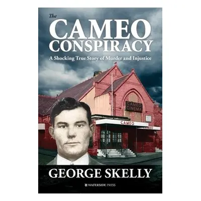 Cameo Conspiracy - Skelly, George