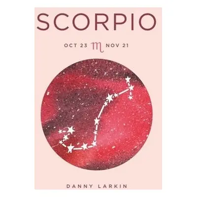 Zodiac Signs: Scorpio - Larkin, Danny