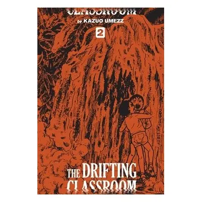 Drifting Classroom: Perfect Edition, Vol. 2 - Umezz, Kazuo