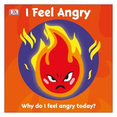 First Emotions: I Feel Angry - DK