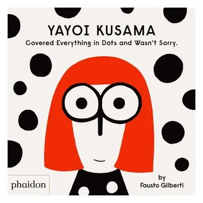 Yayoi Kusama Covered Everything in Dots and Wasn't Sorry. - Gilberti, Fausto