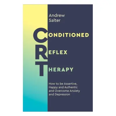 Conditioned Reflex Therapy - Salter, Andrew