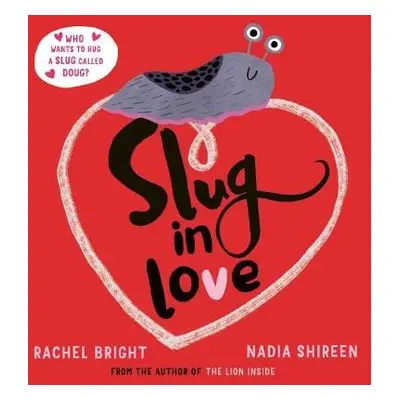 Slug in Love - Bright, Rachel