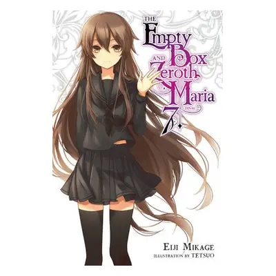 Empty Box and Zeroth Maria, Vol. 7 (light novel) - Mikage, Eiji