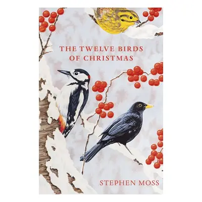 Twelve Birds of Christmas - Moss, Stephen