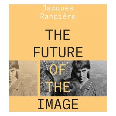 Future of the Image - Ranciere, Jacques