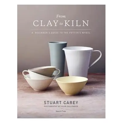 From Clay to Kiln - Carey, Stuart