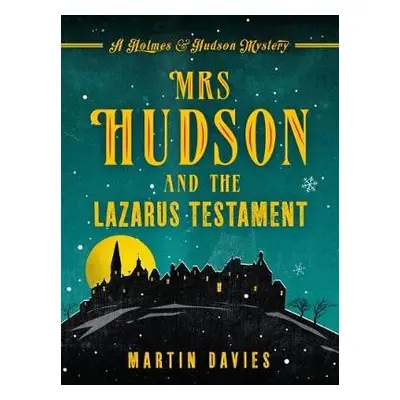 Mrs Hudson and the Lazarus Testament - Davies, Martin