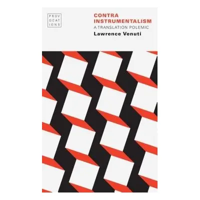 Contra Instrumentalism - Venuti, Lawrence