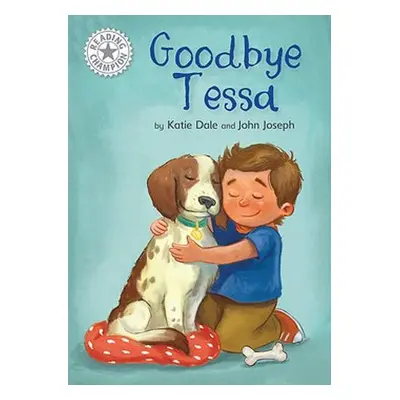 Reading Champion: Goodbye Tessa - Dale, Elizabeth