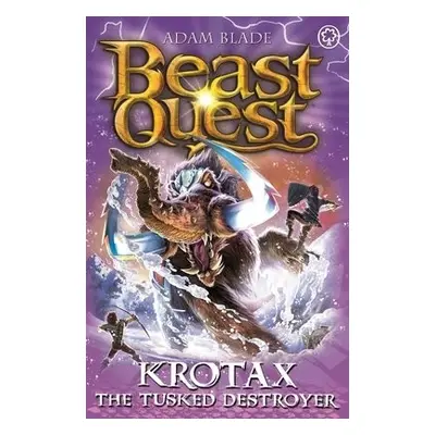 Beast Quest: Krotax the Tusked Destroyer - Blade, Adam