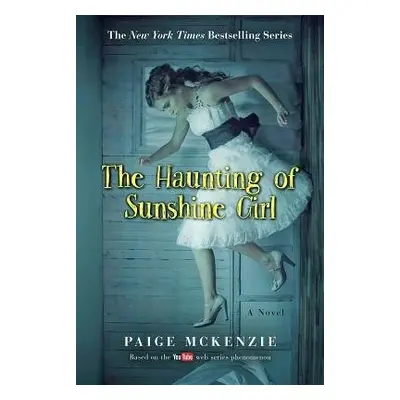 Haunting of Sunshine Girl - Sheinmel, Alyssa a McKenzie, Paige