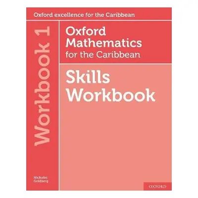 Oxford Mathematics for the Caribbean 6th edition: 11-14: Workbook 1 - Goldberg, Nicholas (, Domi