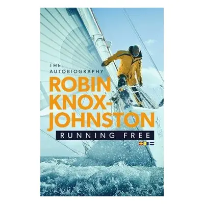 Running Free - Knox-Johnston, Robin