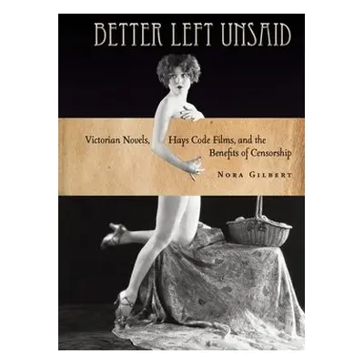 Better Left Unsaid - Gilbert, Nora