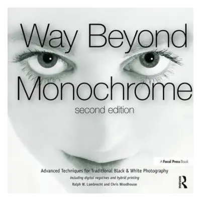 Way Beyond Monochrome 2e - Lambrecht, Ralph a Woodhouse, Chris