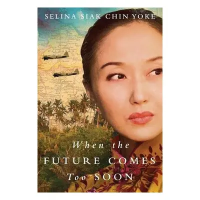 When the Future Comes Too Soon - Chin Yoke, Selina Siak