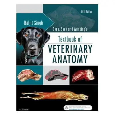 Dyce, Sack, and Wensing's Textbook of Veterinary Anatomy - Singh, Baljit (Vice-President, Resear