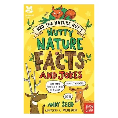 National Trust: Ned the Nature Nut's Nutty Nature Facts and Jokes - Seed, Andy