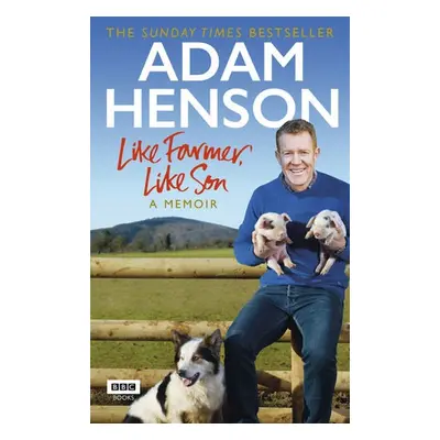 Like Farmer, Like Son - Henson, Adam