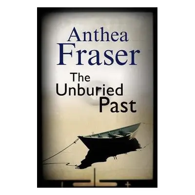 Unburied Past - Fraser, Anthea