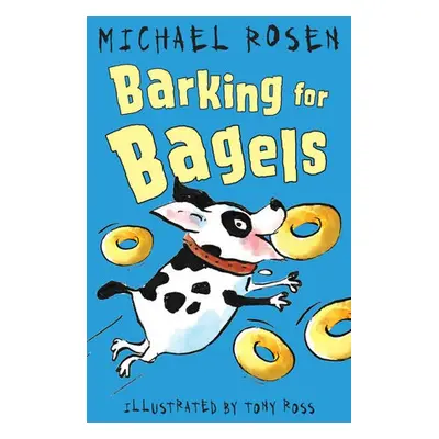 Barking for Bagels - Rosen, Michael