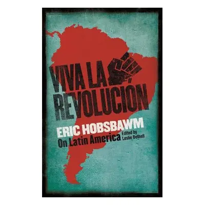 Viva la Revolucion - Hobsbawm, Eric