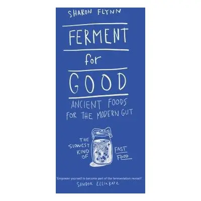 Ferment For Good - Flynn, Sharon