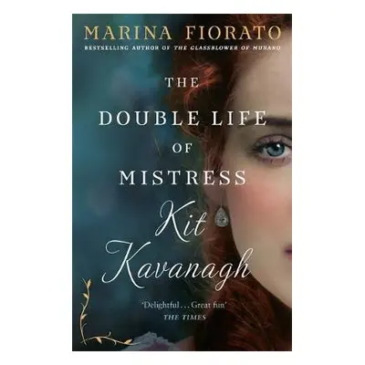 Double Life of Mistress Kit Kavanagh - Fiorato, Marina