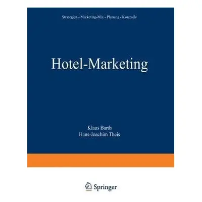 Hotel-Marketing - Barth, Klaus a Theis, Hans-Joachim