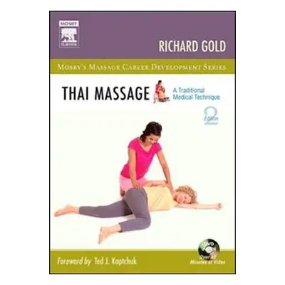 Thai Massage - Gold, Richard (Practitioner and Lecturer, San Diego, CA)