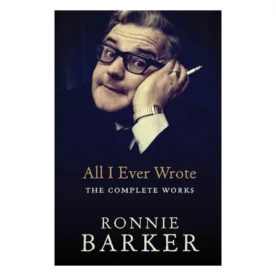 All I Ever Wrote: The Complete Works - Barker, Ronnie