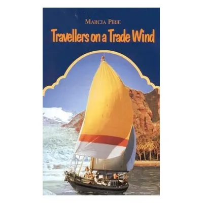 Travellers on a Trade Wind - Pirie, Marcia