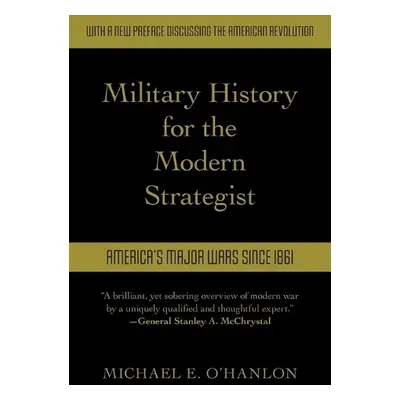 Military History for the Modern Strategist - O'Hanlon, Michael