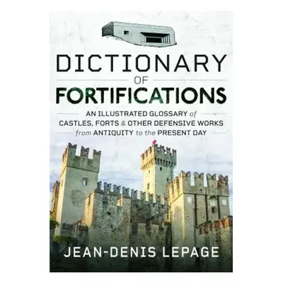 Dictionary of Fortifications - Lepage, Jean-Denis