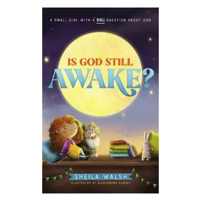 Is God Still Awake? - Walsh, Sheila