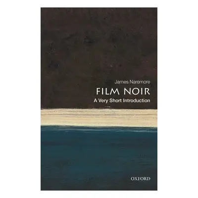 Film Noir: A Very Short Introduction - Naremore, James (Emeritus Chancellors' Professor, Indiana