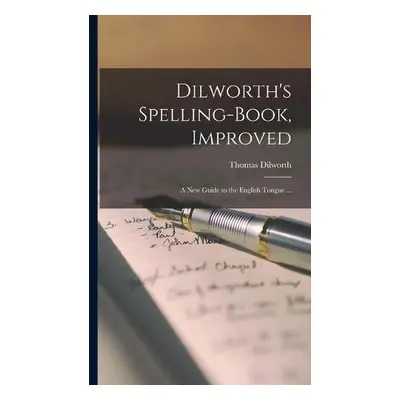 Dilworth's Spelling-book, Improved