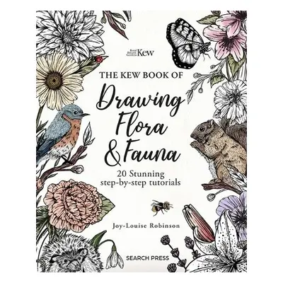 Kew Book of Drawing Flora and Fauna - Robinson, Joy-Louise