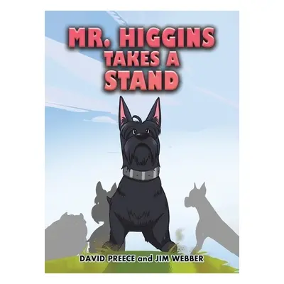 Mr. Higgins Takes a Stand - Preece, David a Webber, Jim