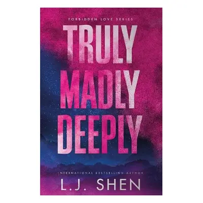 Truly Madly Deeply - Shen, L.J.