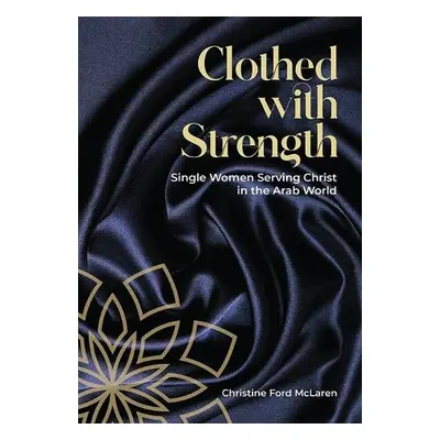 Clothed With Strength - Ford McLaren, Christine