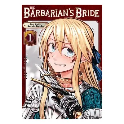 Barbarian's Bride Vol. 1 - Kotoba, Noriaki