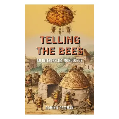 Telling the Bees - Pettman, Dominic