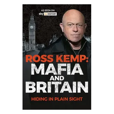 Ross Kemp Britain and the Mafia - Kemp, Ross