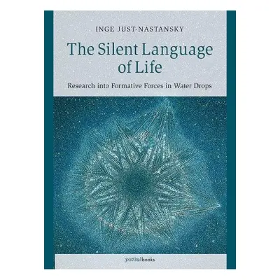 Silent Language of Life - Just-Nastansky, Inge