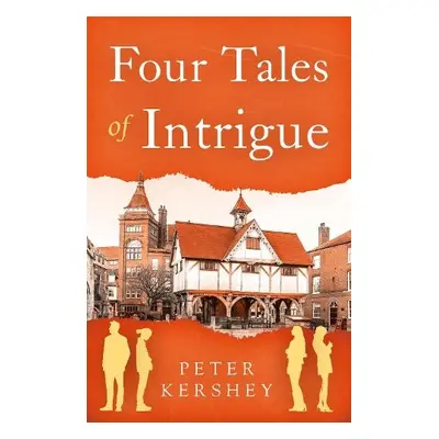 Four Tales of Intrigue - Kershey, Peter