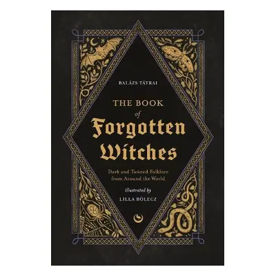 Book of Forgotten Witches - Boelecz, Lilla a Tatrai, Balazs