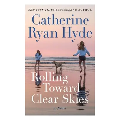 Rolling Toward Clear Skies - Hyde, Catherine Ryan